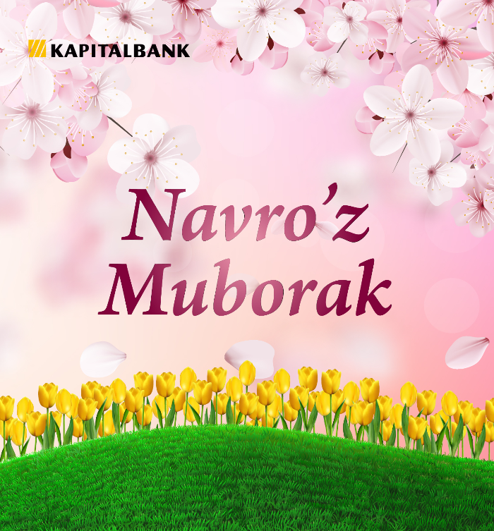 Dear friends! The staff of JSCB "Kapitalbank" sincerely congratulates you on the upcoming holiday Navruz.