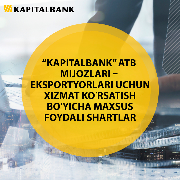 “Kapitalbank” ATB Sizlar uchun Sizni albatta quvontiradigan juda yaxshi yangilik tayyorlab qoʻydi!