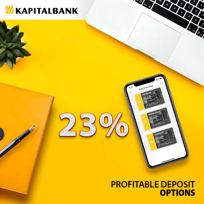 Profitable Deposit Options Unique offer from “KAPITALBANK” JSC – new sum deposits with increased interest rate for individuals